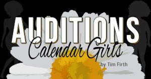 audition announcement for Calendar Girls play, black background with large daisy and soft female silhouettes