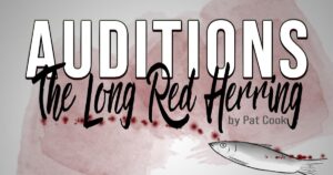 audition announcement graphic for the long red herring by pat cook showing a fish and red smears and drops